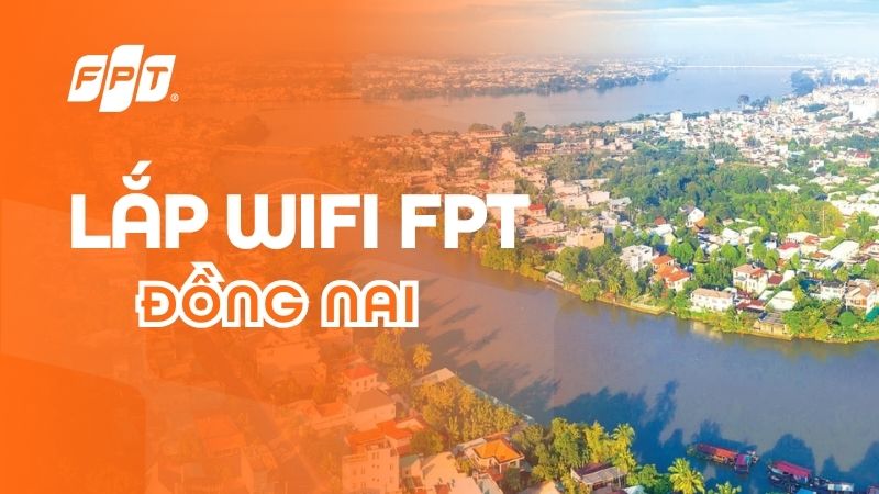 lắp wifi fpt đồng nai